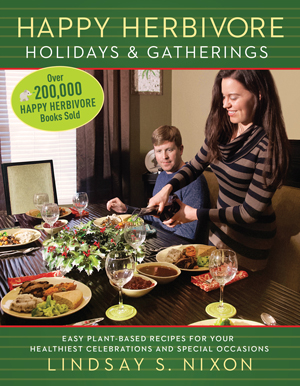 Happy Herbivore Holidays & Gatherings Book